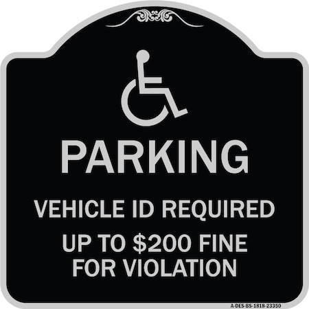 Parking Vehicle Id Required Up To $200 Fine For Violation Heavy-Gauge Aluminum Architectural Sign